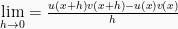 \lim \limits_{h\to0}=\frac{u(x+h)v(x+h)-u(x)v(x)}{h}